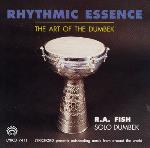 Rhythmic Essence - The Art of the Dumbek - R.A.Fish