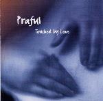 Praful - Touched by Love