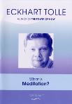 Eckhart Tolle - What is Meditation? - DVD