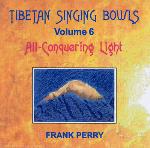 Frank Perry - Tibetan Singing Bowls - All-Conquering Light