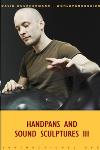  Handpans and Sound Sculptures 3 - DVD