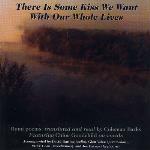 There is Some Kiss We Want With Our Whole Lives - Coleman Barks