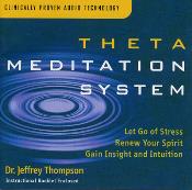 Theta Meditation System - Dr. Jeffrey Thompson